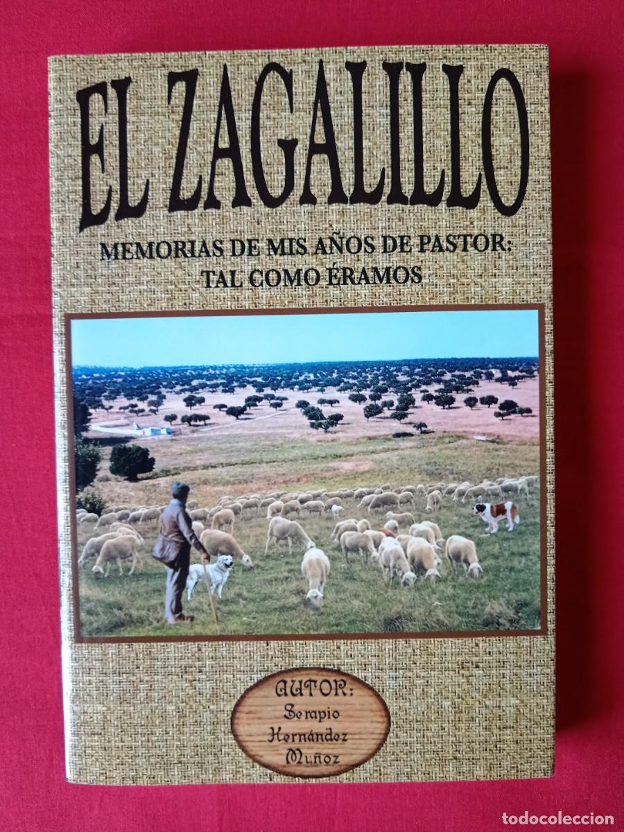Libros: EL ZAGALILLO, MEMORIAS DE MIS A&Ntilde;OS DE PASTOR TAL COMO &Eacute;RAMOS. SERAPIO HERN&Aacute;NDEZ MU&Ntilde;OZ. FIRMA Y DEDIC