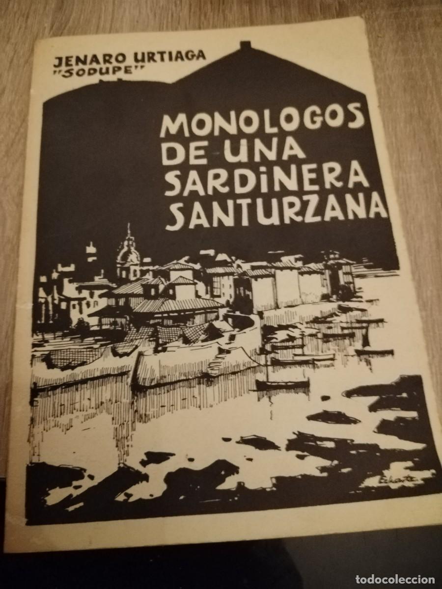 Libros: MONOLOGOS DE UNA SARDINERA SANTURZANA. JENARO URTIAGA, SODUPE. DEDICADO AUTOR