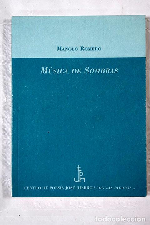 Libros: M&uacute;sica de sombras: Romero, Manolo.- Romero, Manolo