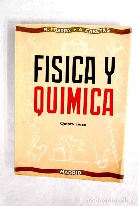 Libros: F&iacute;sica y qu&iacute;mica: (quinto curso).- Ybarra M&eacute;ndez, Rafael