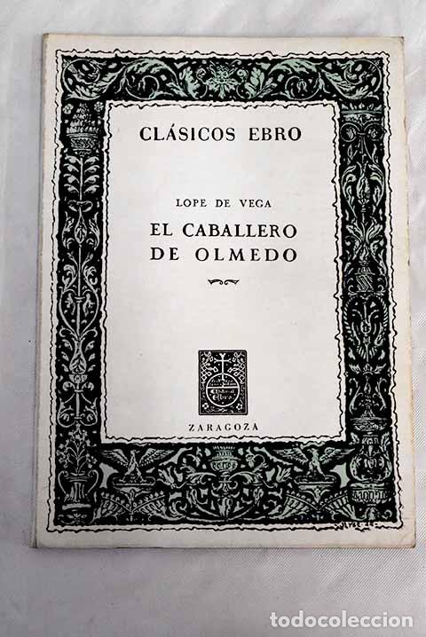Libros: El caballero de Olmedo.- Vega, Lope de