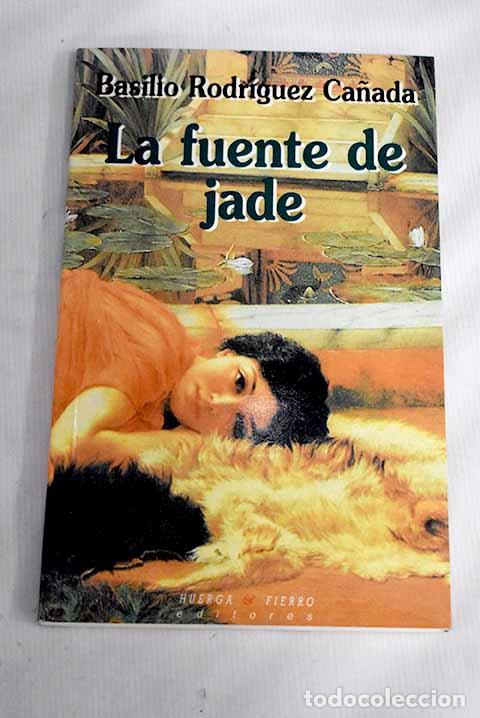 Libros: La fuente de Jade: Rodr&iacute;guez Ca&ntilde;ada, Basilio.- Rodr&iacute;guez Ca&ntilde;ada, Basilio