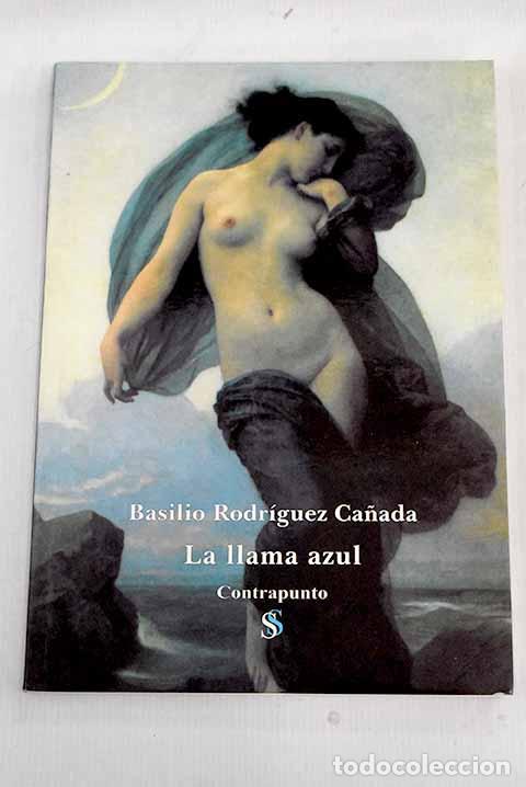 Libros: La llama azul: (antolog&iacute;a po&eacute;tica 1983-1997).- Rodr&iacute;guez Ca&ntilde;ada, Basilio
