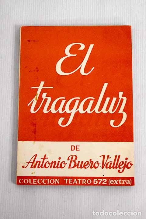 Libros: El tragaluz: experimento en dos partes original de Antonio Buero Vallejo.- Buero Vallejo, Antonio