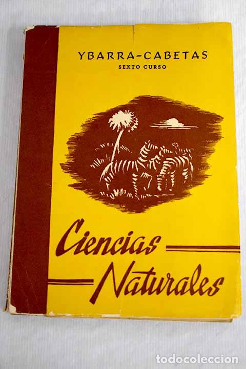 Libros: Ciencias naturales para sexto curso de bachillerato.- Ybarra M&eacute;ndez, Rafael