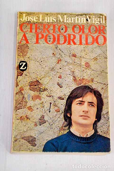 Libros: Cierto olor a podrido.- Mart&iacute;n Vigil, Jos&eacute; Luis