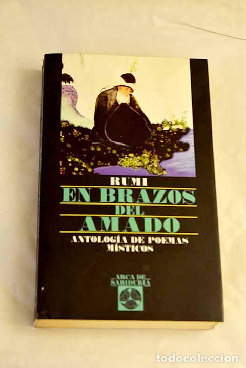 Libros: En brazos del amado: antolog&iacute;a de poemas m&iacute;sticos.- Jalal al-Din Rumi, Maulana