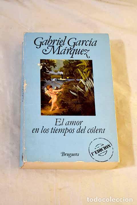 Libros: El amor en los tiempos del c&oacute;lera.- Garc&iacute;a M&aacute;rquez, Gabriel