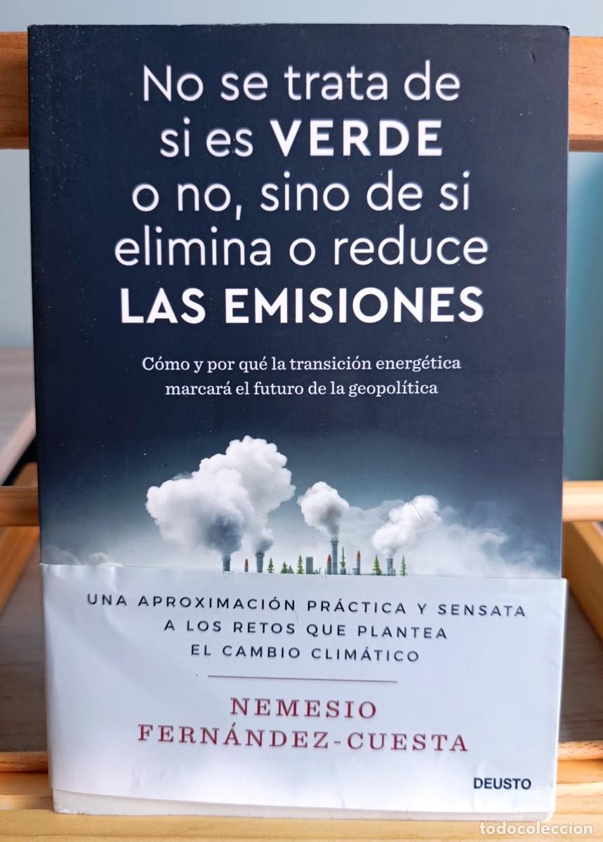 Libros: No se trata de si es verde o no, sino de si elimina o reduce las emisiones: Nemesio Fern&aacute;ndez-Deusto