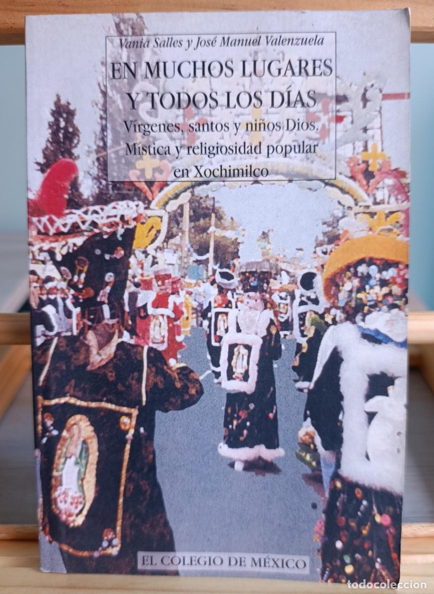 Libros: En muchos lugares y todos los d&iacute;as - v&iacute;rgenes, santos y ni&ntilde;os Dios : m&iacute;stica y religiosidad popular