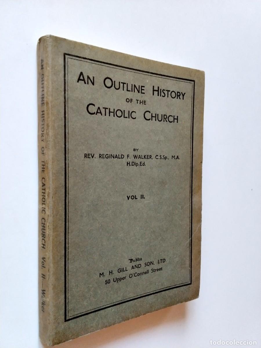 books: Reginald F. Walker - An Outline History of the Catholic Church. Vol. II
