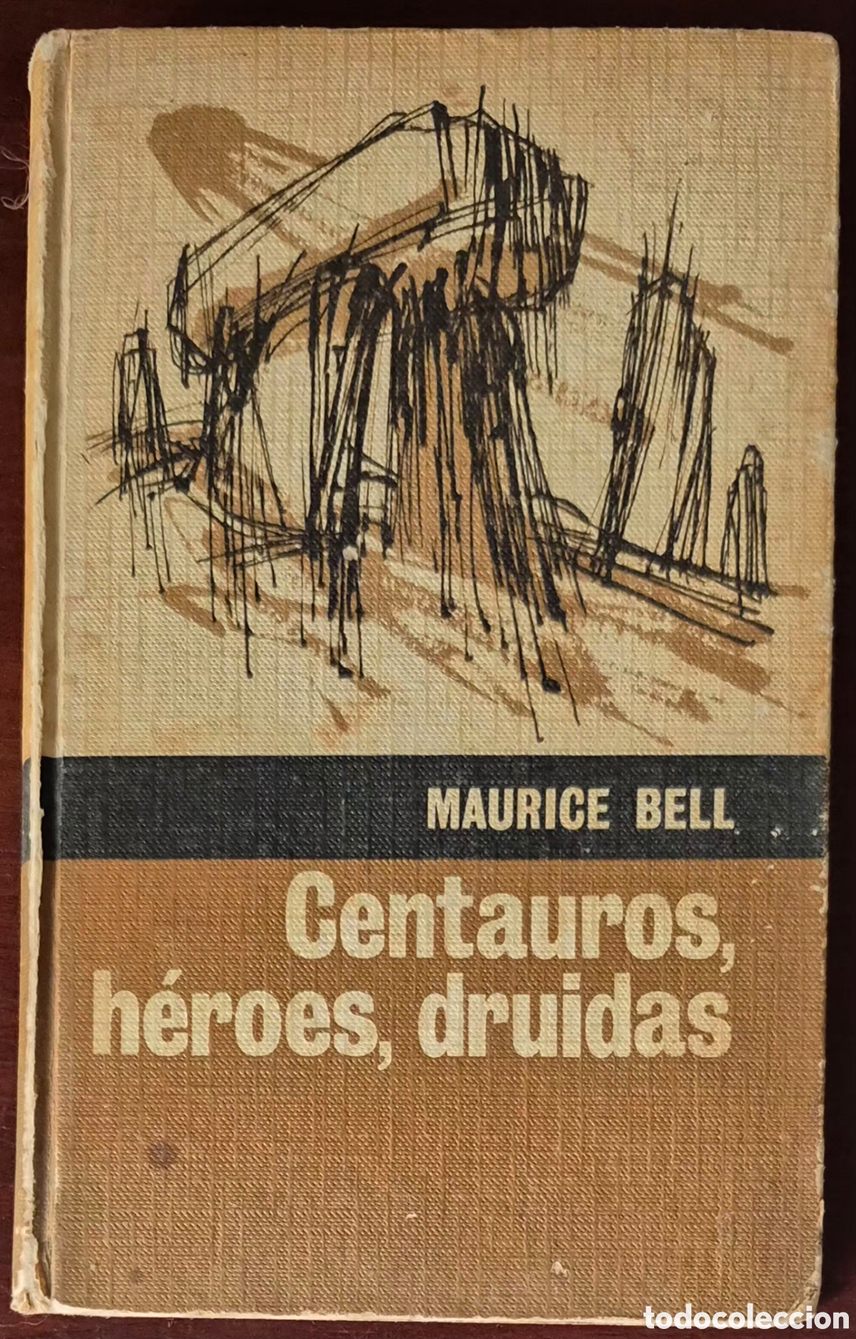 Libros: MAURICE BELL - CENTAUROS, H&Eacute;ROES, DRUIDAS