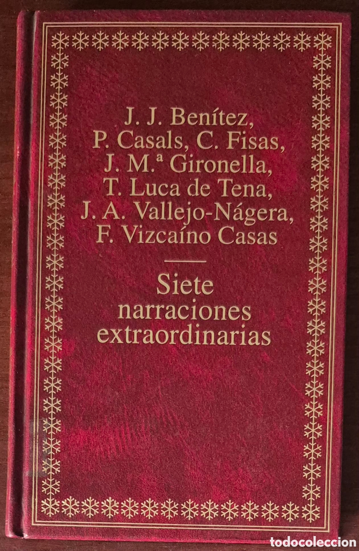 Libros: SIETE NARRACIONES EXTRAORDINARIAS - J.J. BENITEZ, P. CASALS, C.FISAS, J.M.GIRONELLA,T.LUCA DE TENA