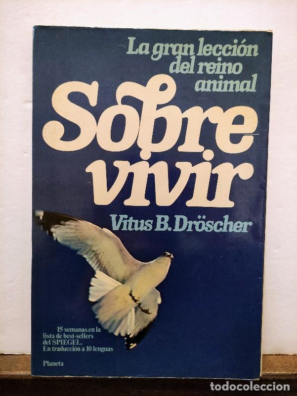 Libros: Sobrevivir: la gran lecci&oacute;n del reino animal - Droescher, Vitus B. - Editorial Planeta - Al filo del