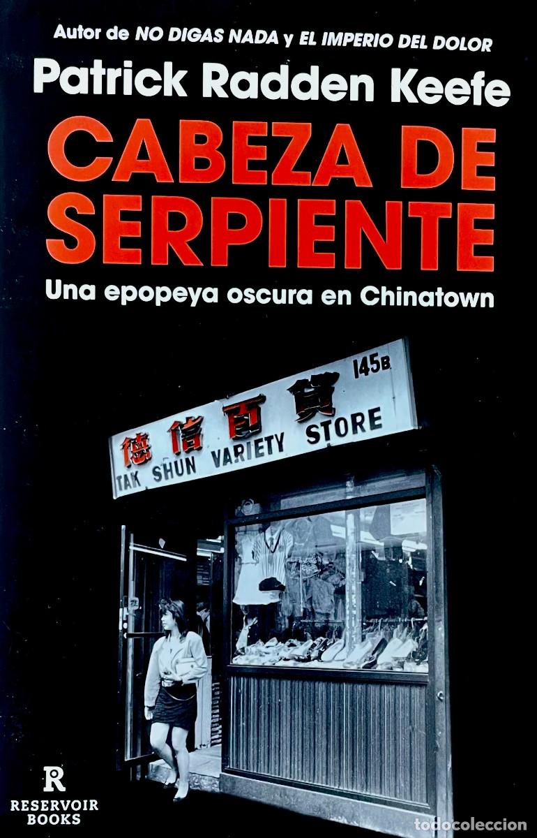 Libros: CABEZA DE SERPIENTE. Una epopeya oscura en Chinatown. Patrick Radden Keefe.