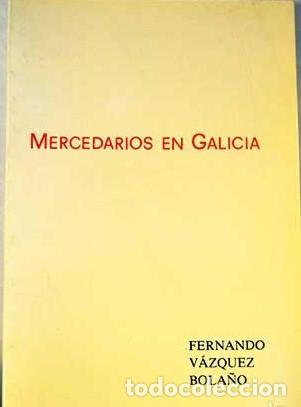Libros: Mercedarios en Galicia - Fernando V&aacute;zquez Bola&ntilde;o