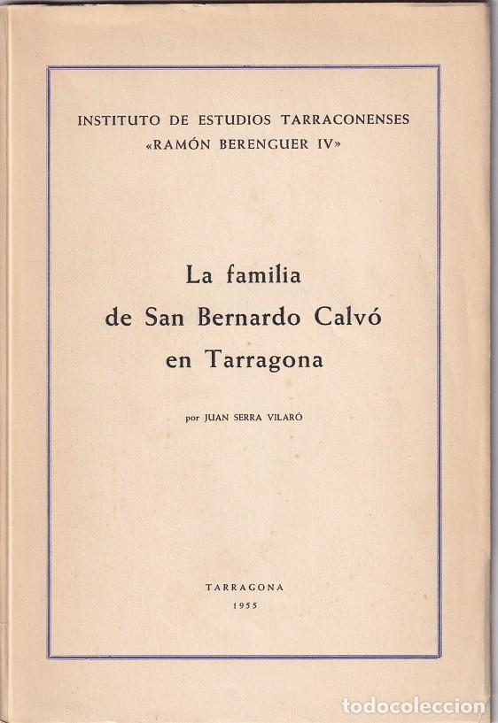 Libros: La familia de San Bernardo Calv&oacute; en Tarragona - Juan Serra Vilar&oacute; / 1955 Excma. Diputaci&oacute;n Tarragona
