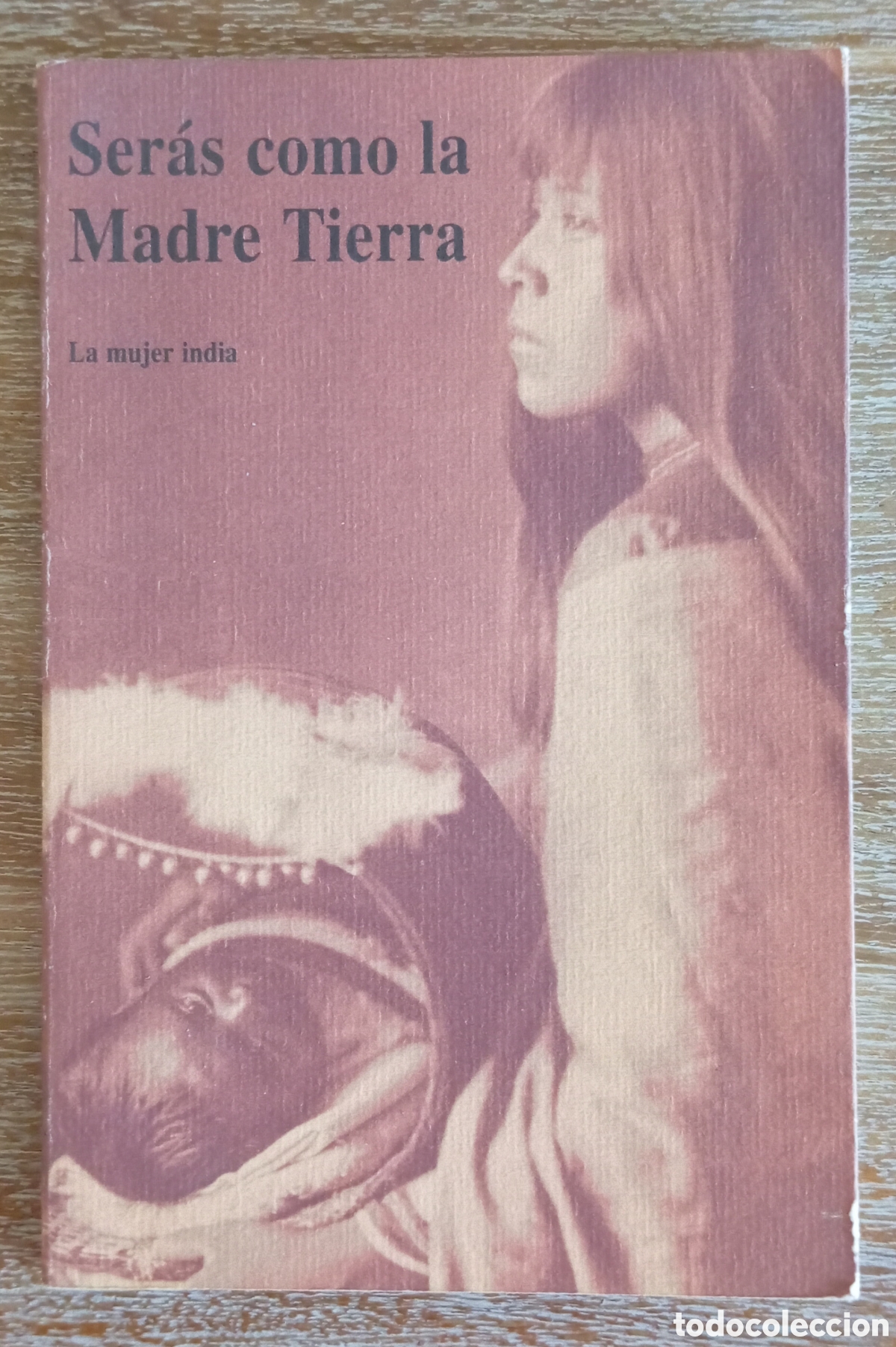 Libros: SERAS COMO LA MADRE TIERRA - LA MUJER INDIA - Foto 1