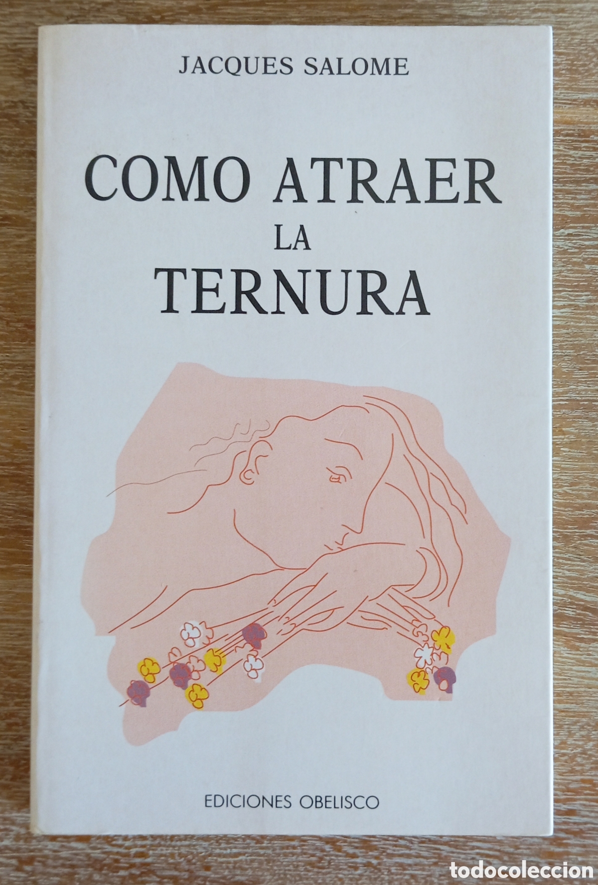 Libros: COMO ATRAER LA TERNURA - JACQUES SALOME