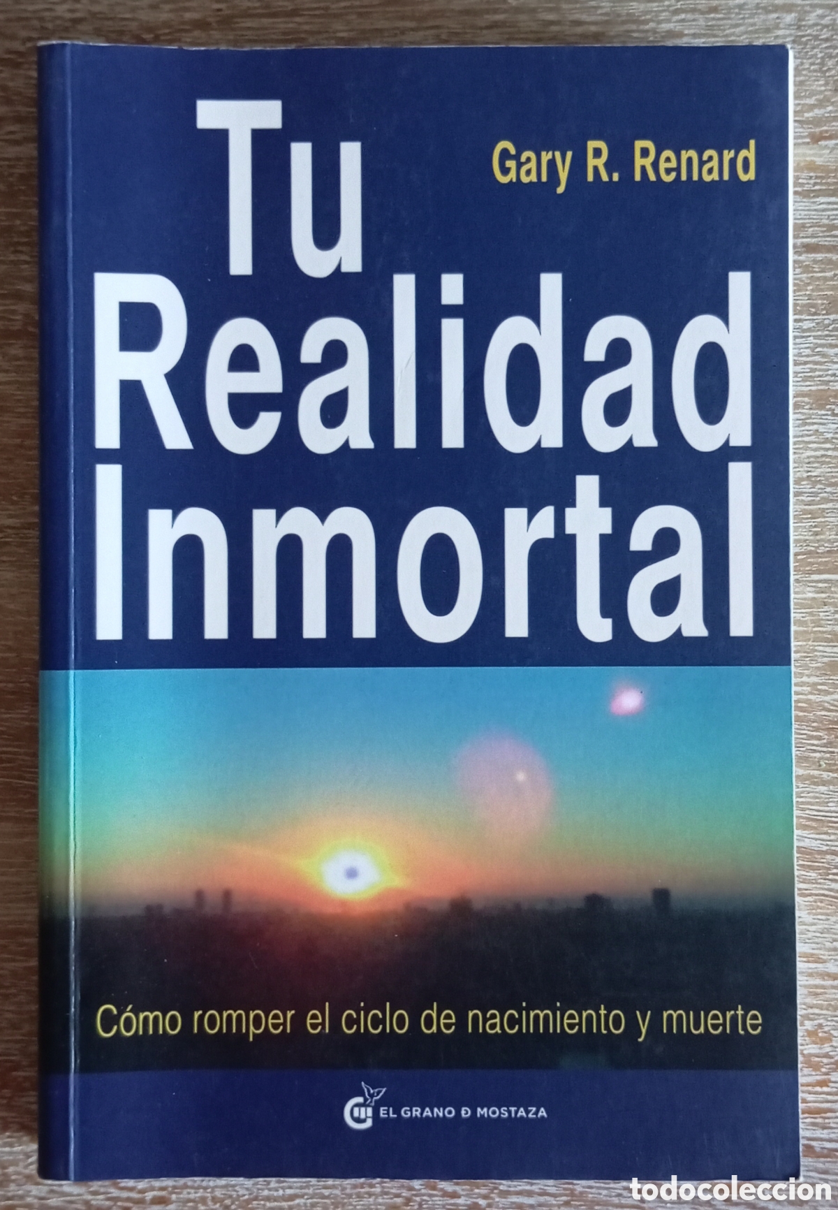 Libros: TU REALIDAD INMORTAL - GARY R RENARD