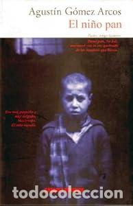 Libros: El ni&ntilde;o pan - Agust&iacute;n G&oacute;mez Arcos - Foto 1