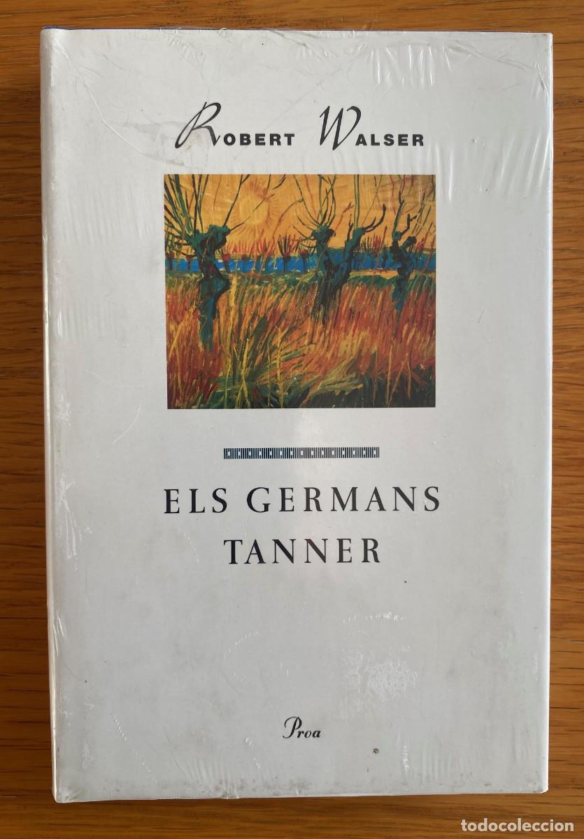 Libros: Robert Walser, Els germans Tanner, Proa, 1999. Nuevo con precinto