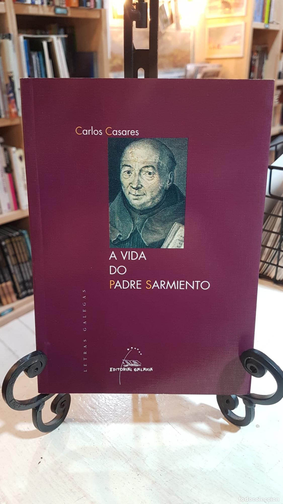 Libros: Vida do padre sarmiento, a (letras galegas) - Carlos Casares