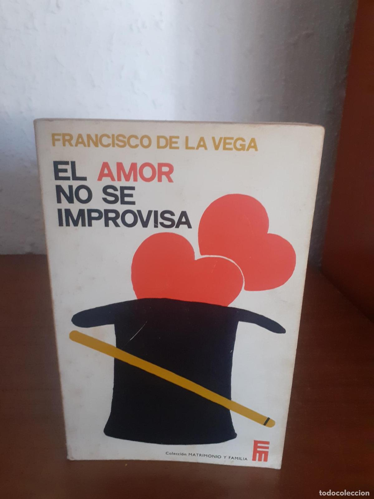 El amor no se improvisa - Francisco de la Vega
