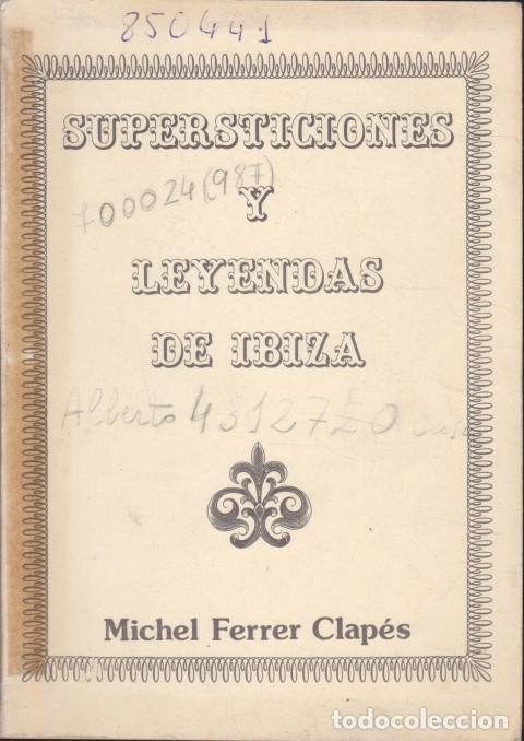 Livros em segunda m&atilde;o: SUPERSTICIONES Y LEYENDAS DE IBIZA - MICHEL FERRER CLAP&Eacute;S