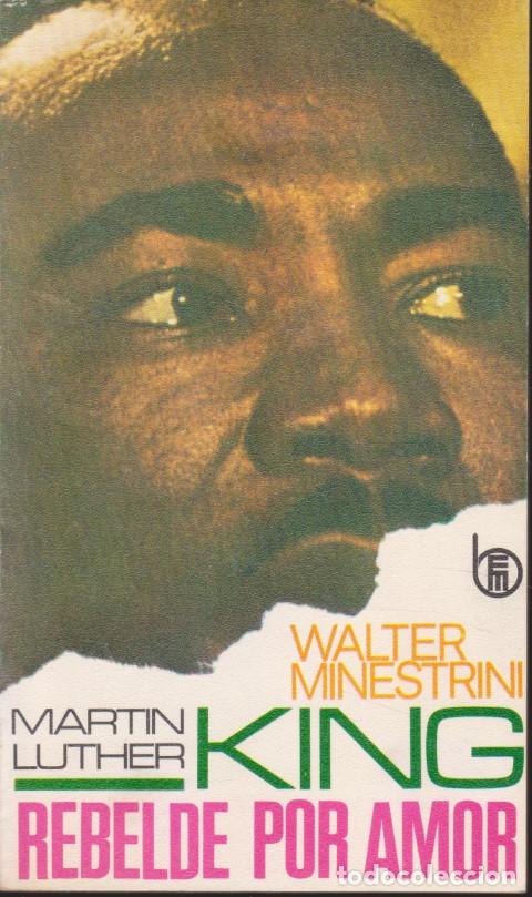 B&uuml;cher: MARTIN LUTHER KING. REBELDE POR AMOR - WALTER MINESTRINI