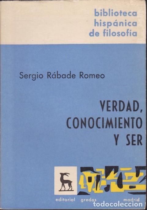 Libri di seconda mano: VERDAD, CONOCIMIENTO Y SER - SERGIO R&Aacute;BADE ROMEO