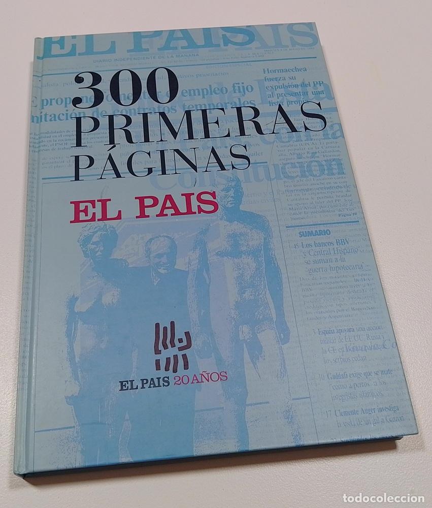 Libros: 300 primeras p&aacute;ginas El Pa&iacute;s 1976-1996 - vvaa