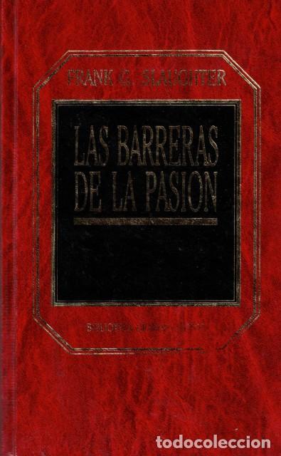 Libros: LAS BARRERAS DE LA PASION - SLAUGHTER, FRANK G. - Foto 1