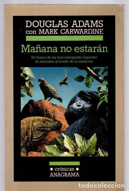 books: Ma&ntilde;ana no estar&aacute;n. En busca de las m&aacute;s variopintas especies de animales al borde de la extinci&oacute;n - A