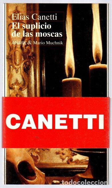 Libros: El suplicio de las moscas - Canetti, Elias - Foto 1