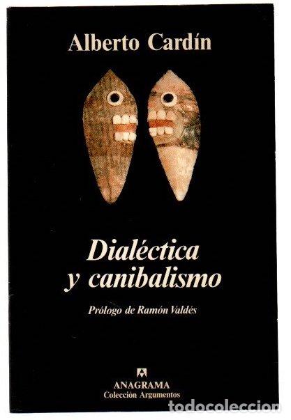 Livres: Dial&eacute;ctica y canibalismo - Card&iacute;n, Alberto