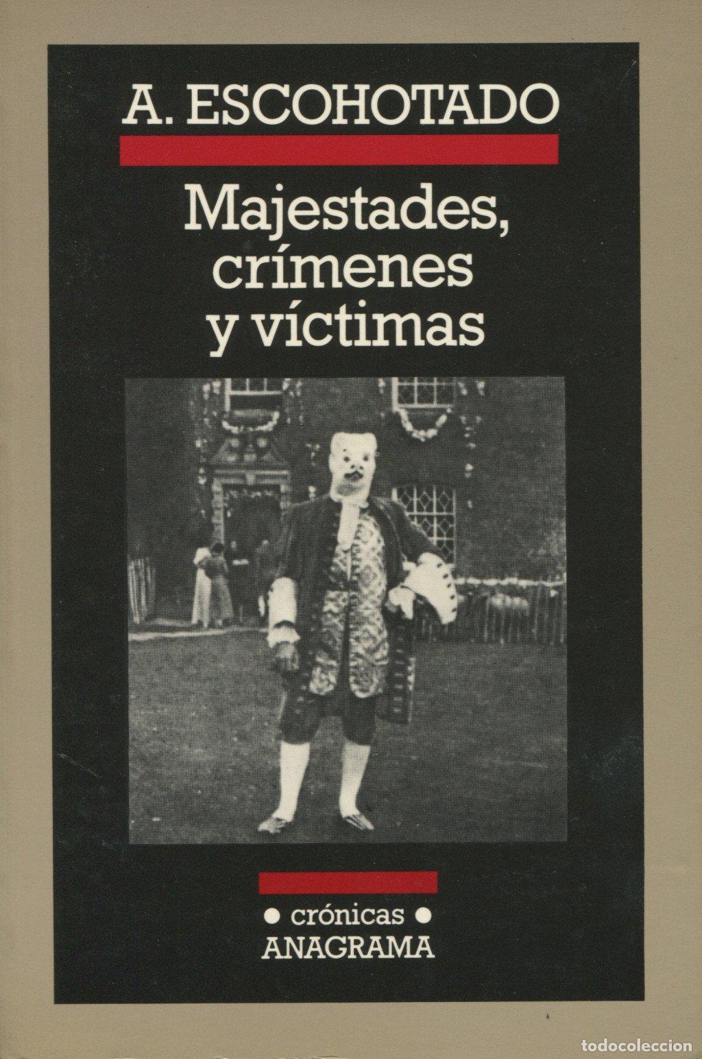 Libros: Majestades, cr&iacute;menes y v&iacute;ctimas - Escohotado, Antonio
