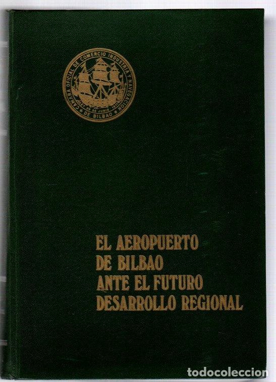 Libros: El aeropuerto de Bilbao ante el futuro desarrollo regional - NO CONSTA AUTOR