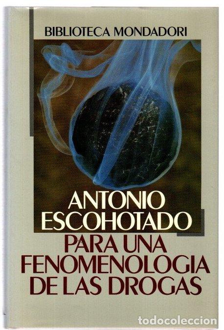 Libros: Para una fenomenolog&iacute;a de las drogas - Escohotado, Antonio