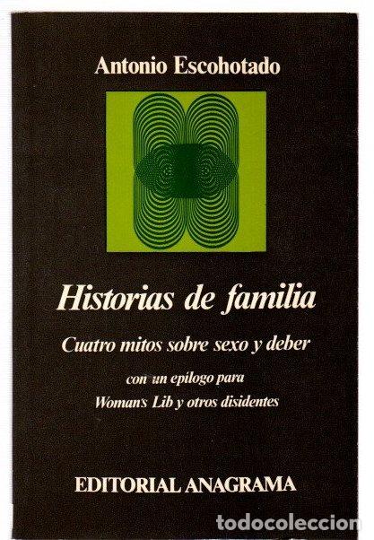 Libros: Historias de familia. Cuatro mitos sobre sexo y deber - Escohotado, Antonio