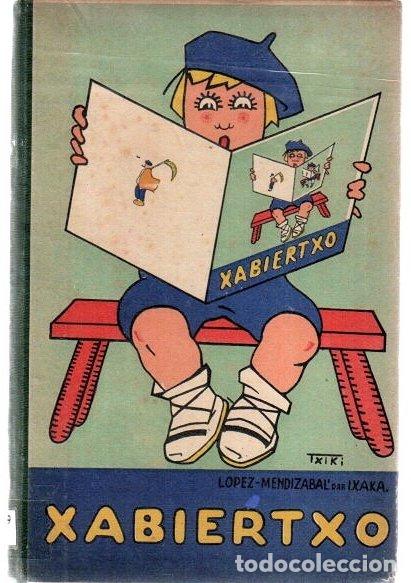 Libros: Xabiertxo. Umiei euskeraz irakurtzen erakusteko idaztia. Txiki'ren edergariak (Laugarren argitaldia)