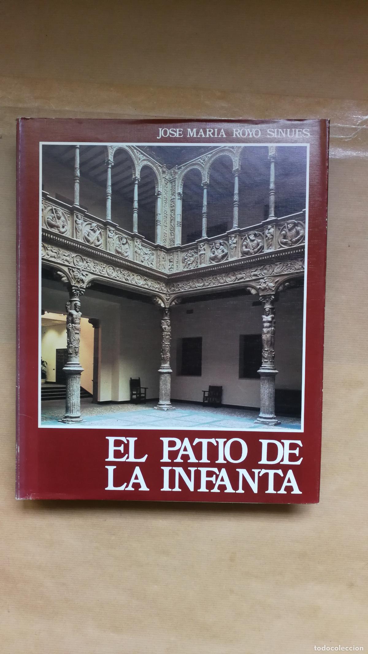 Libros: EL PATIO DE LA INFANTA. - &rdquo;Royo Sinu&eacute;s,Jos&eacute; Mar&iacute;a.&rdquo;