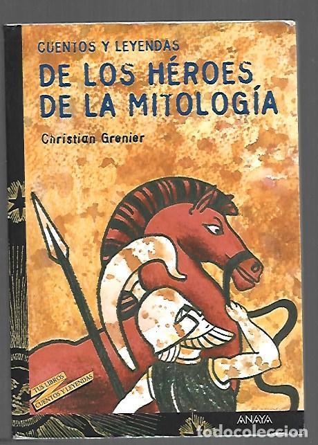 Libros: CUENTOS Y LEYENDAS DE LOS HEROES DE LA MITOLOGIA - GRENIER, CHRISTIAN