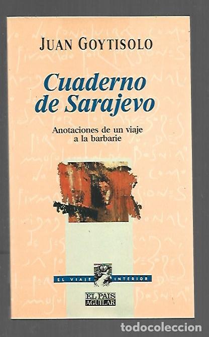 Livros em segunda m&atilde;o: CUADERNO DE SARAJEVO. ANOTACIONES DE UN VIAJE A LA BARBARIE - GOYTISOLO, JUAN