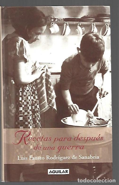 Libri di seconda mano: RECETAS PARA DESPUES DE UNA GUERRA - RODRIGUEZ DE SANABRIA, LUIS FAUSTO