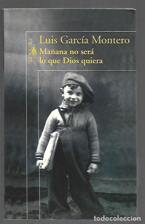 B&uuml;cher: MA&Ntilde;ANA NO SERA LO QUE DIOS QUIERA - GARCIA MONTERO, LUIS