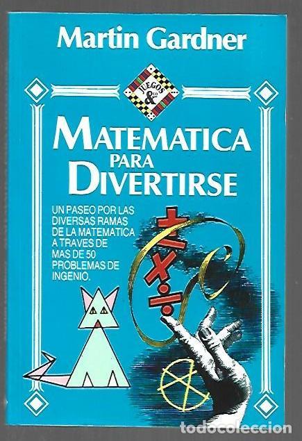 Libros: MATEMATICA PARA DIVERTIRSE - GARDNER, MARTIN