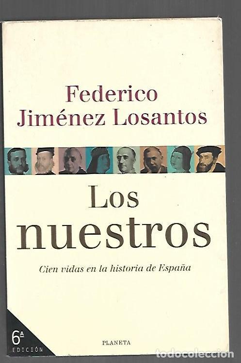 Libros: NUESTROS - LOS. CIEN VIDAS EN LA HISTORIA DE ESPA&Ntilde;A - JIMENEZ LOSANTOS, FEDERICO
