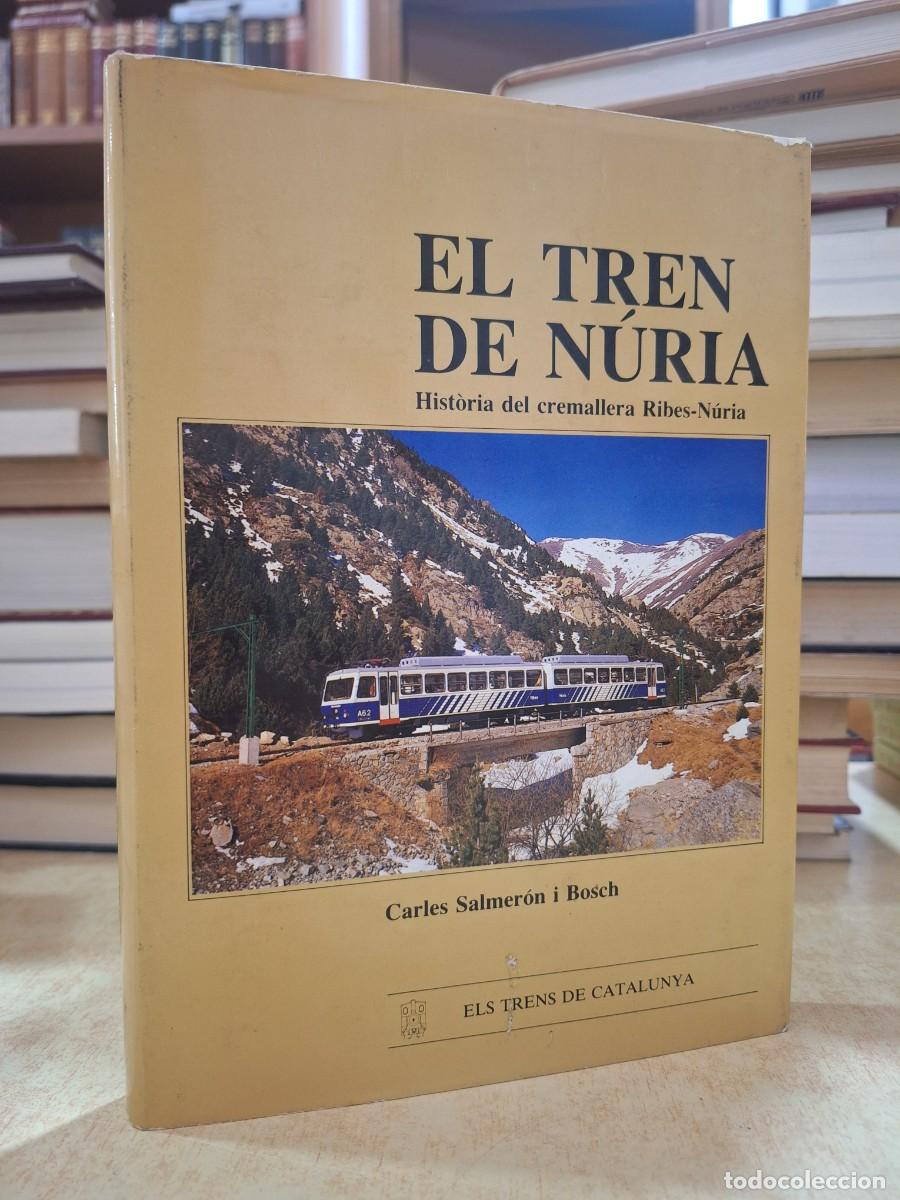 books: EL TREN DE N&Uacute;RIA. Hist&ograve;ria del cremallera Ribes-N&uacute;ria. - SALMER&Oacute;N I BOSCH, CARLES.