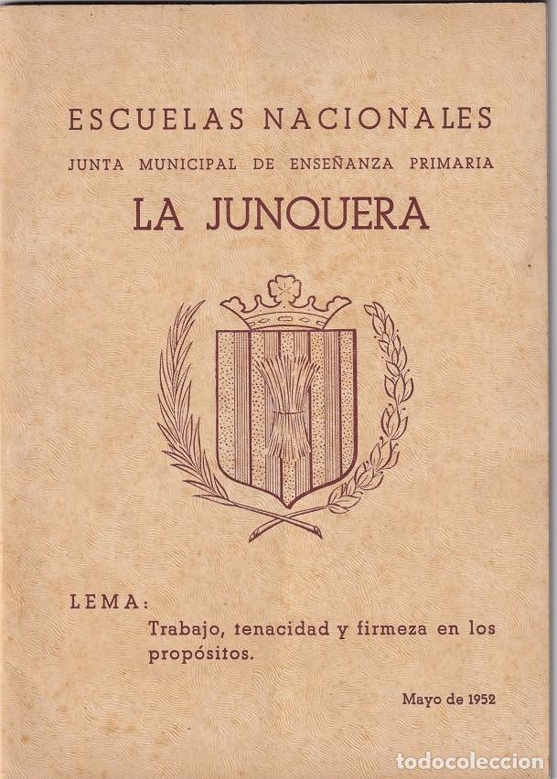 Libros: Escuelas Nacionales Junta Municipal de Ense&ntilde;anza Primaria La Junquera - 1952 / Trabajo, tenacidad ..